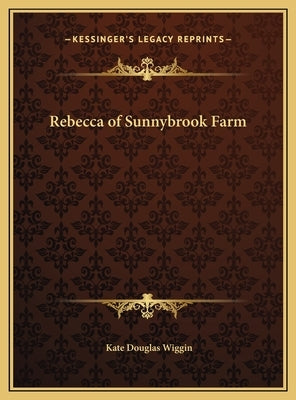 Rebecca of Sunnybrook Farm by Wiggin, Kate Douglas
