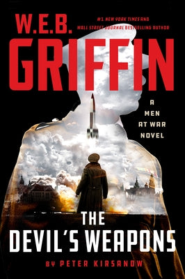 W. E. B. Griffin the Devil's Weapons by Kirsanow, Peter