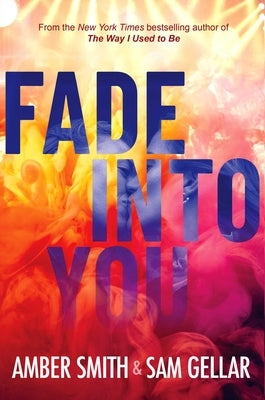 Fade Into You by Smith, Amber
