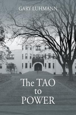 The Tao to Power: The Eighties by Luhmann, Gary