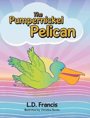 The Pumpernickel Pelican by Francis, L. D.