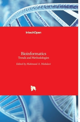 Bioinformatics: Trends and Methodologies by A. Mahdavi, Mahmood