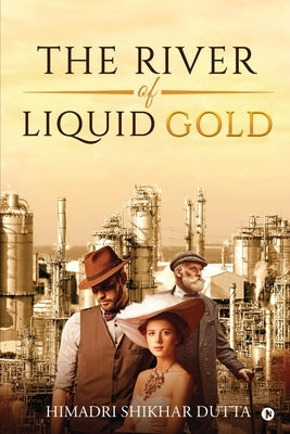 The River of Liquid Gold by Himadri Shikhar Dutta