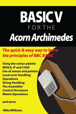 Basic V for the Acorn Archimedes by Bradforth, David E.