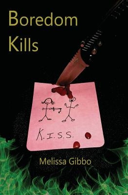 Boredom Kills by Gibbo, Melissa a.