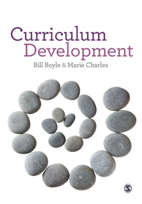 Curriculum Development: A Guide for Educators by Boyle, Bill
