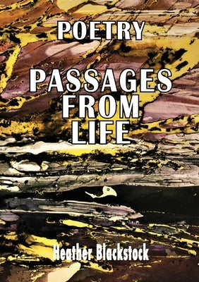 Poetry Passages from Life by Blackstock, Heather