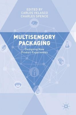 Multisensory Packaging: Designing New Product Experiences by Velasco, Carlos