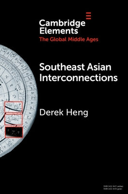 Southeast Asian Interconnections: Geography, Networks and Trade by Heng, Derek
