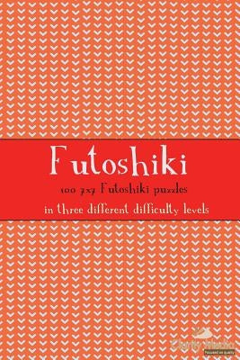 Futoshiki 7x7: 100 7x7 Futoshiki Puzzles by Media, Clarity