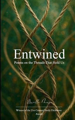Entwined Poems on the Threads That Hold Us by Marra, Brielle