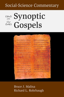 Social-Science Commentary on the Synoptic Gospels by Malina, Bruce J.
