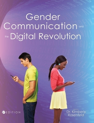 Gender, Communication, and the Digital Revolution by Rosenfeld, Kimberly