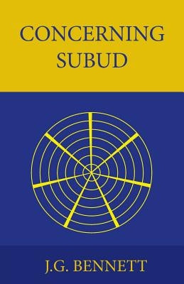 Concerning Subud: Revised Edition by Bennett, J. G.