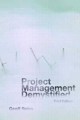 Project Management Demystified by Reiss, Geoff