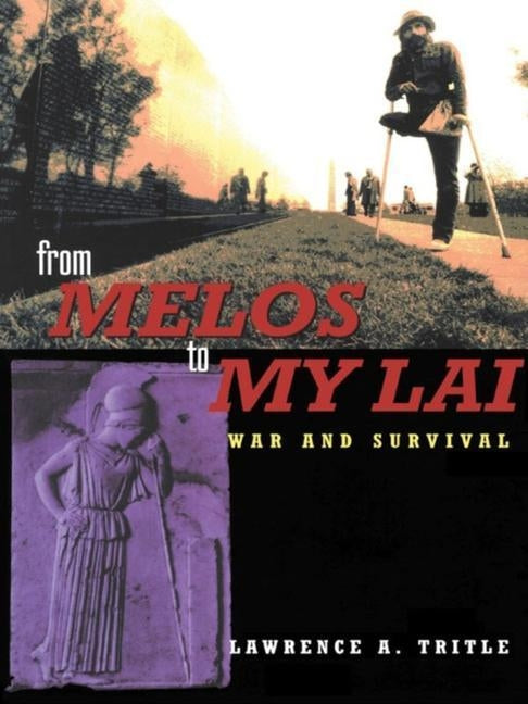From Melos to My Lai: A Study in Violence, Culture and Social Survival by Tritle, Lawrence A.