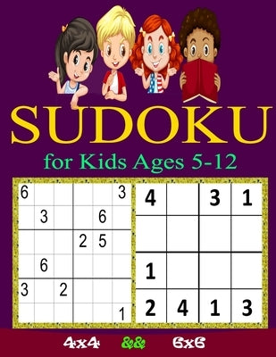 SUDOKU for Kids Ages 5-12: Sudoku Puzzles for Childen 5 to 12- 4x4 Sudoku for Kids - Easy Sudoku Puzzles For Kids - - 9x9 Sudoku for Kids - begin by Boudad, Elmoukhtar