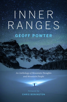 Inner Ranges: An Anthology of Mountain Thoughts and Mountain People by Powter, Geoff