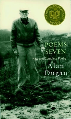 Poems Seven: New and Complete Poetry by Dugan, Alan