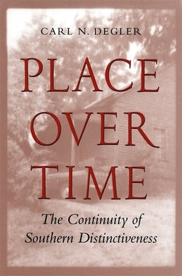 Place Over Time by Degler, Carl N.