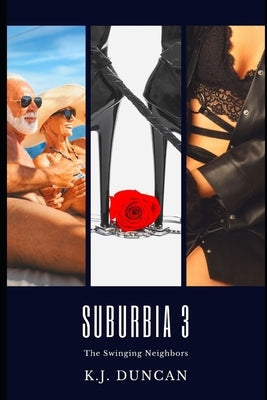Suburbia 3: The Swinging Neighbors by Duncan, K. J.