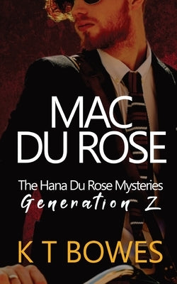 Mac Du Rose by Bowes, K. T.