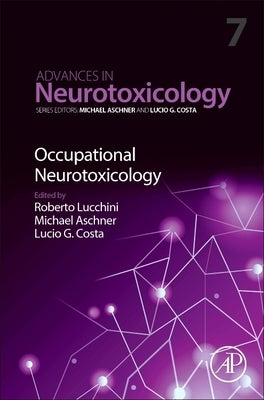 Occupational Neurotoxicology: Volume 7 by Aschner, Michael