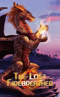The Lost Firebreather by Gilmore, DM
