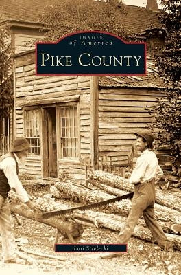 Pike County by Strelecki, Lori