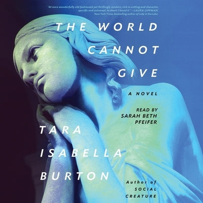 The World Cannot Give by Burton, Tara Isabella