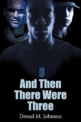 And Then There Were Three by Drexel M. Johnson, M. Johnson