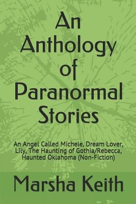 An Anthology of Paranormal Stories by Keith, Marsha Hubbard
