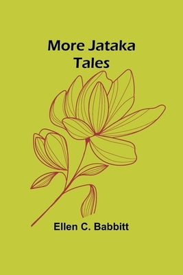 More Jataka Tales by Babbitt, Ellen C.