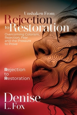 Rejection to Restoration by L. Fox, Denise