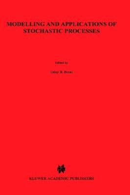 Modelling and Application of Stochastic Processes by Desai, Uday B.
