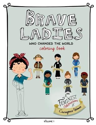 Brave Ladies Who Changed the World: A Coloring Book by Jensen, Kaelee