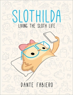Slothilda: Living the Sloth Lifevolume 1 by Fabiero, Dante