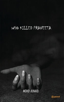 Who Killed Praneeta by Junaid, Mohd