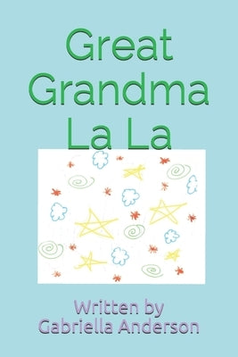 Great Grandma La La by Anderson, Gabriella