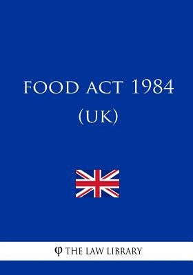 Food Act 1984 by The Law Library