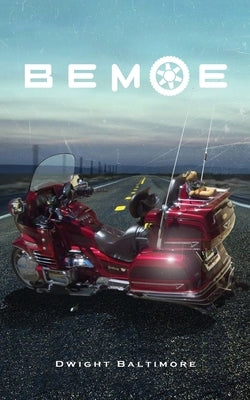 Bemoe by Baltimore, Dwight Bemoe