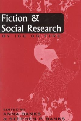 Fiction and Social Research: By Ice or Fire by Banks, Anna