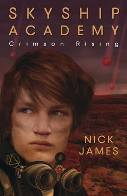 Skyship Academy: Crimson Rising by James, Nick