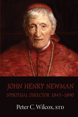 John Henry Newman by Wilcox, Peter C.