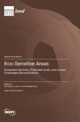 Eco-Sensitive Areas: Ecosystem Services, Protected Lands, and Current Challenges (Second Edition) by Li, Shicheng