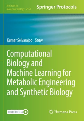 Computational Biology and Machine Learning for Metabolic Engineering and Synthetic Biology by Selvarajoo, Kumar