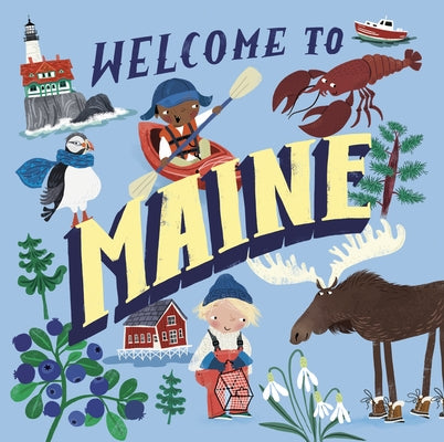 Welcome to Maine (Welcome To) by Gilland, Asa