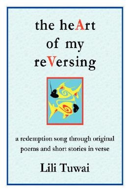 The heArt of my reVersing by Tuwai, Lili