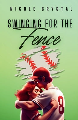 Swinging for the Fence by Crystal, Nicole