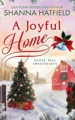 A Joyful Home: Wholesome Holiday Western Romance by Hatfield, Shanna